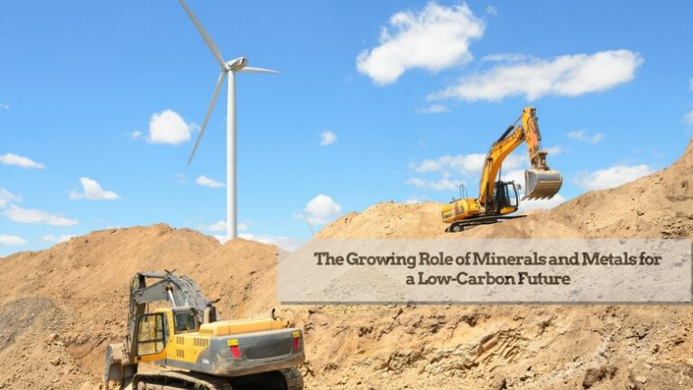 Minerals and Metals to Play Significant Role in a Low-Carbon Future